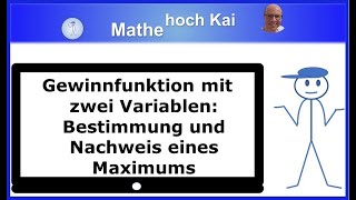 Gewinnfunktion mit zwei Variablen: Bestimmung und Nachweis des Maximums