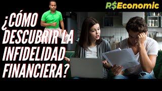 ¿Cómo descubrir la infidelidad financiera?