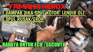 DAMPAK MAGNET YAMAHA AEROX KOTOR, BANYAK BASAH LENDIRAN OLI & CARA BONGKAR PASANG SEAL MAGNET'NYA