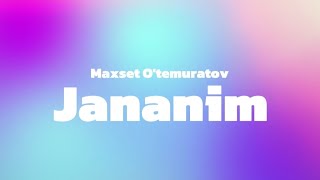 Maxset O'temuratov Jananim karaoke