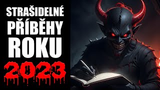 STRAŠIDELNÉ PŘÍBĚHY ROKU 2023 - CREEPYPASTA [CZ]