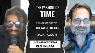 PARADOXES OF TIME WITH JACK TALCOTT(LIVE WITHOUT FEAR)