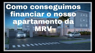 Como conseguimos financiar o nosso apartamento da MRV