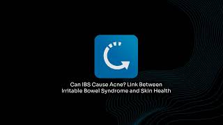 Can IBS Cause Acne? Link Between Irritable Bowel Syndrome and Skin Health