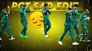 PCT Sad Edit 😥 | Pakistan Cricket Team Edit 🥶