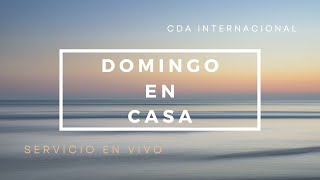 CDA Internacional Servicio En VIVO | Domingo Mayo 15, 2022