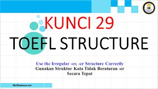 KUNCI 29 | TOEFL structure and written expression | Use the Irregular -er, -er Structure Correctly