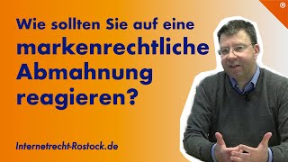 Wie sollten Sie auf eine markenrechtliche Abmahnung reagieren?