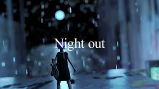 【映像音楽作品】Night out