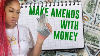 Make Amends with money.Manifest Money.Change the way you feel/think about money