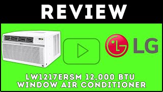 LG LW1217ERSM 12,000 BTU Window Air Conditioner Review