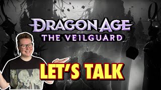 DON’T LISTEN TO ANYTHING I SAY!! Let’s Talk Dragon Age The Veilguard