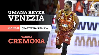 Reyer Venezia - Cremona: Gara 3, quarti playoff 2015/16