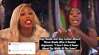 Bambi and Amy Luciani Nearly Gets PHYSIC@L After He@ted Argum£nt on Love & Hip Hop!