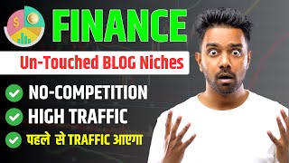 Finance UnTouch Blogging Niches For 2023 | High CPC | Low Competition