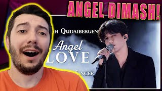 ANGELIC VOICE! - Dimash - Angel Love (Dimash Reaction)