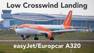 easyJet & Europcar A320 CROSSWIND Landing  |  Low Winds