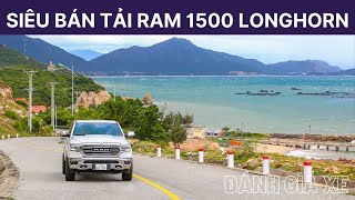 Đánh giá siêu bán tải RAM 1500 LongHorn: Lịch lãm như SUV hạng sang và mạnh mẽ như xe thể thao