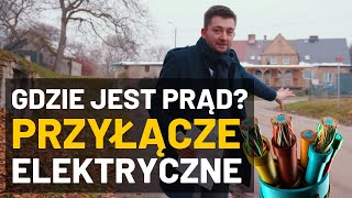 7. Przyłącze elektryczne - Podłączenie prądu do działki / domu