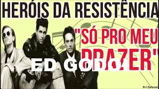 INSTRUMENTAL- HERÓIS DA RESISTÊNCIA- SÓ PRO MEU PRAZER