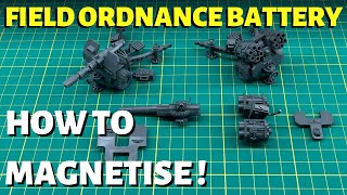 HOW TO MAGNETISE the new Field Ordnance Battery for the Astra Militarum!