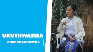 Ukuthwasisa - Gogo Thandizitha