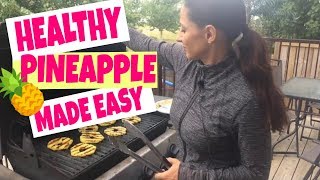 Grilled Pineapple Slices - Healthy and Super Tasty Recipe