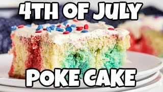 4th of July Poke Cake - Easy & Delicious