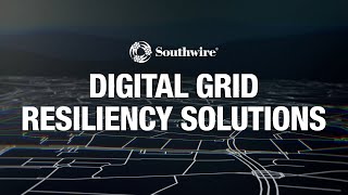 Southwire® Digital Grid Resiliency Solutions