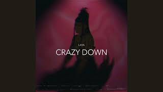 Laya - Crazy Down