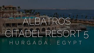 Albatros Citadel Resort 5 - обзор отеля 2021 в Египте. Отель с лучшим соотношением цены и качества