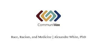 Race, Racism, and Medicine | Alexandre White, PhD