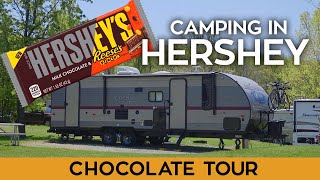 CAMPING IN HERSHEY PA / CHOCOLATE TOUR