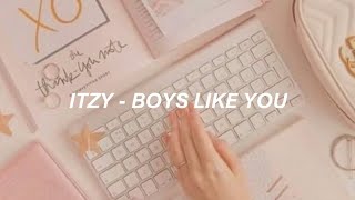 ITZY - Boys Like You Lyrics