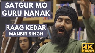 Satgur Mo Gur Nanak - Raag Kedara - Bhai Manbir Singh (Australia)