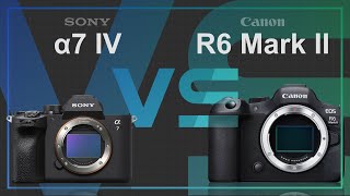 Sony alpha a7 IV vs Canon EOS R6 Mark II