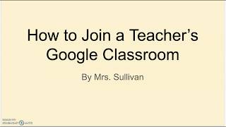 How to Join Your Teacher's  Classroom