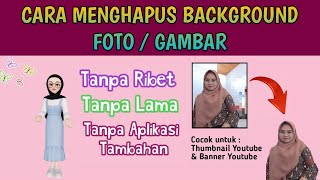 Cara Menghapus Background Otomatis || Hanya butuh Waktu 5 Detik dengan sekali Klik 😱