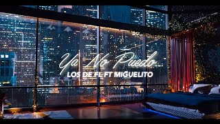 Ya No Puedo - Los De FL Ft. Miguelito [LETRA]