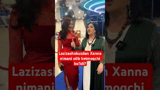 Bloger Xanna Lazizashokuzdan nimani olib ketmoqchi? #lazizashokuz #newvideo #youtube #xanna #comedy