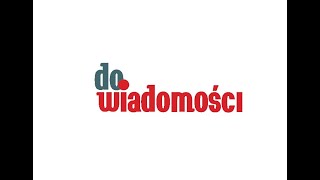 Do WIADOMOŚCI - 8 maja 2024 INFORMACJE z Lubelszczyzny