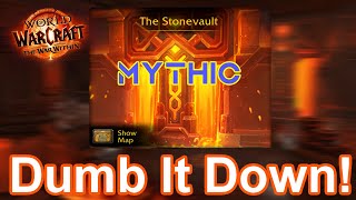 Dumb It Down! The Stonevault MYTHIC Guide | The War Within Dungeon Guides