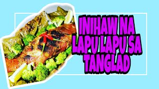 INIHAW NA LAPU LAPU SA TANGLAD Lhynn Cuisine