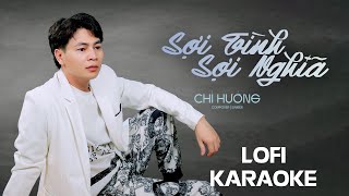 [KARAOKE] Sợi Tình Sợi Nghĩa - Chí Hướng | LOFI