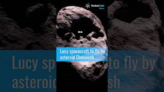 Lucy spacecraft to fly by asteroid Dinkinesh