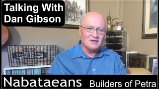 Talking with Dan Gibson 2: The Nabateans, Builders of Petra