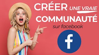 Créer une COMMUNAUTÉ FACEBOOK pour TA MARQUE !!!