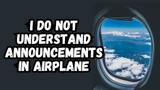 I do not Understand Announcements in Airplane | AstroWinners