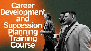 Career Development and Succession Planning Training Course