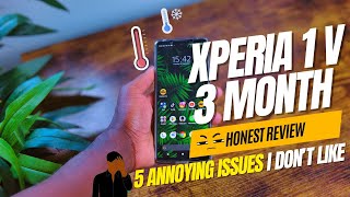 Xperia 1 V 3 Month Honest Review : 5 ANNOYING Issues I don't like